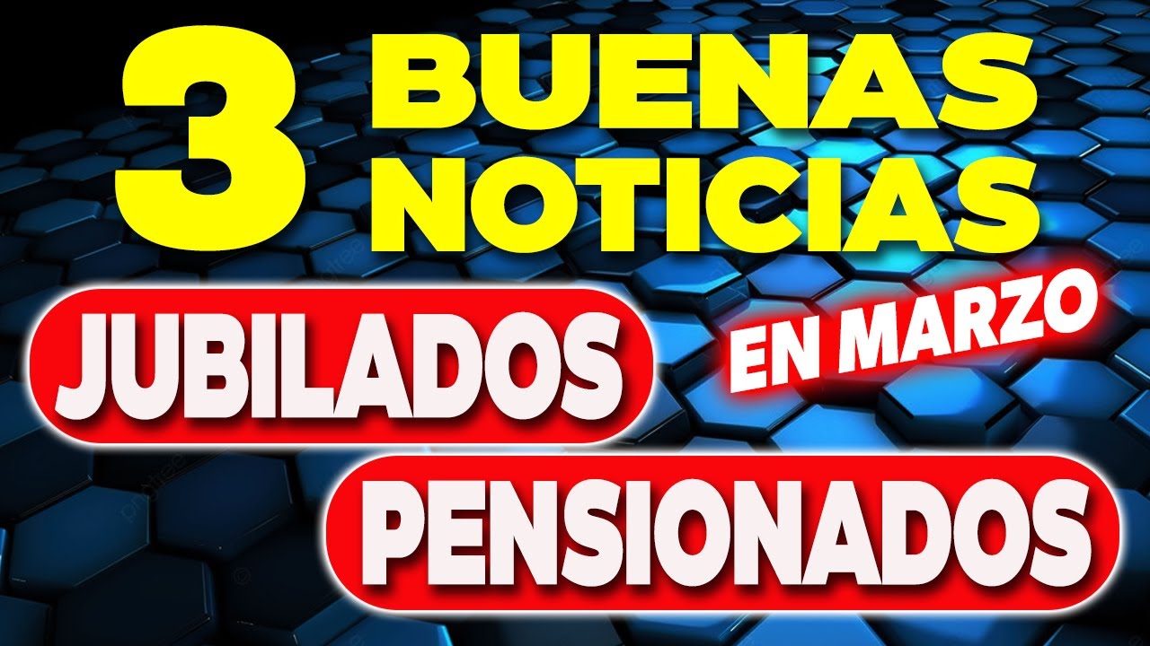 buenas noticias para jubilados y pensionados