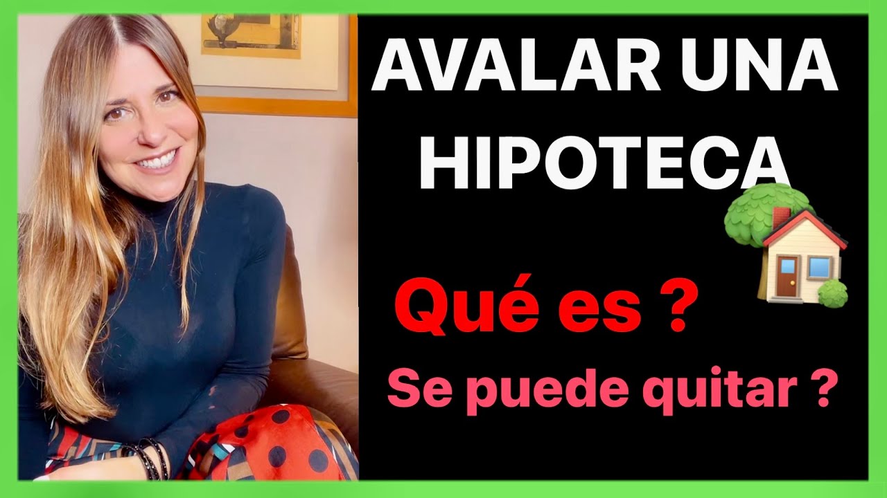 como quitar un aval de una hipoteca