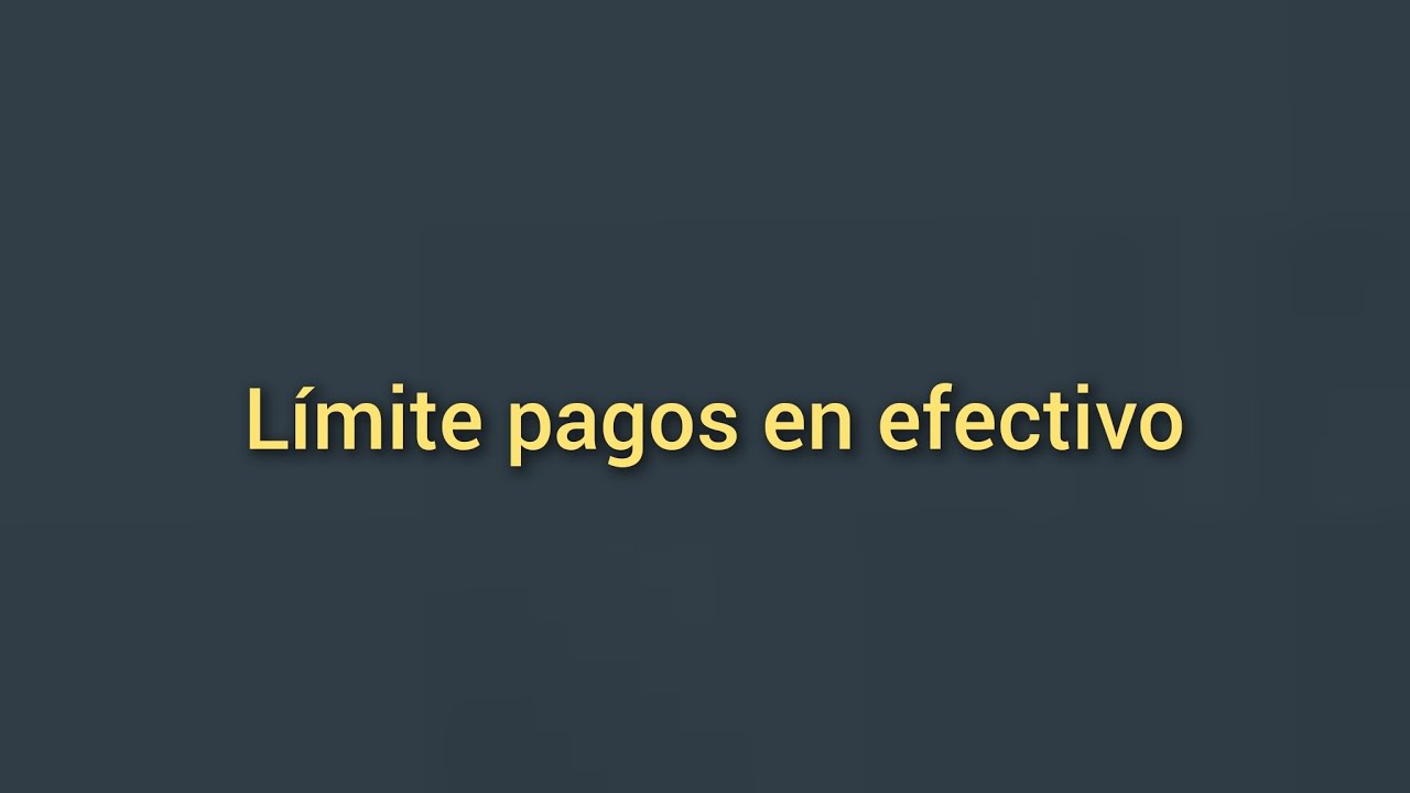 cuanto se puede pagar en efectivo en españa
