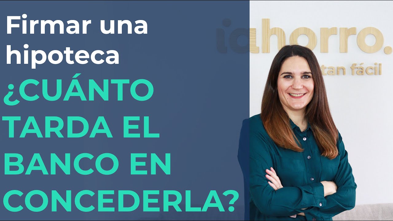 cuanto tardan en conceder una hipoteca en banco santander