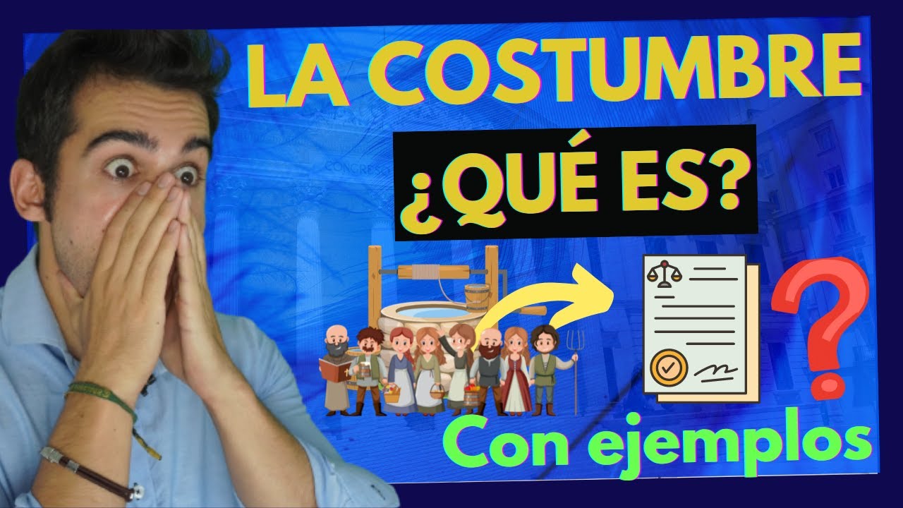 ejemplo de costumbre como fuente del derecho en españa