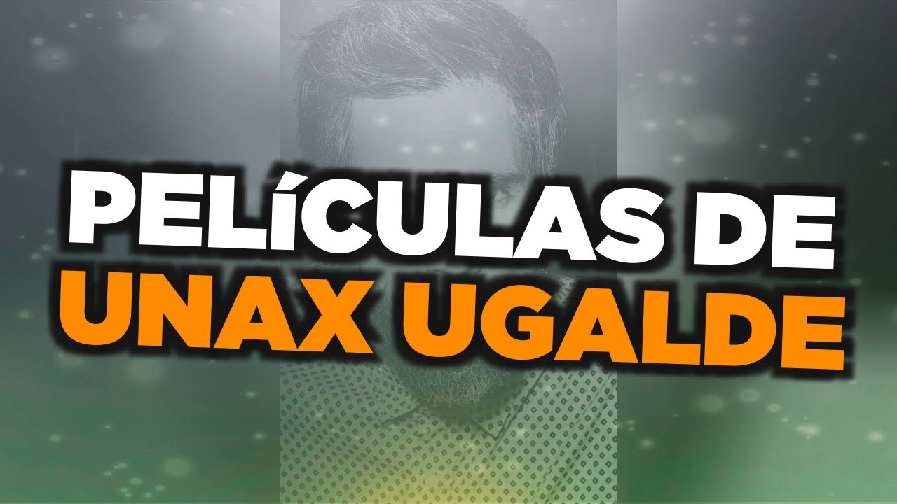 películas y programas de tv de unax ugalde