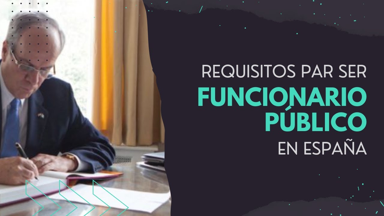 requisitos para ser funcionario publico en españa