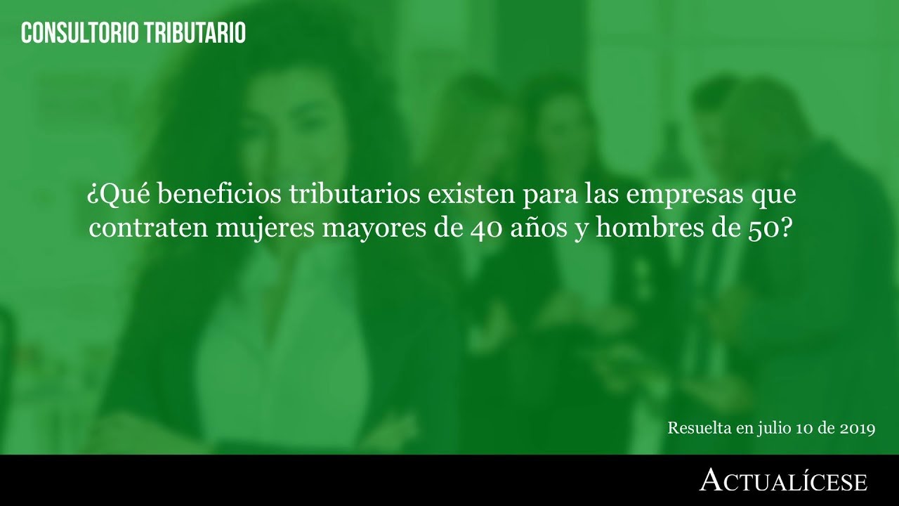 beneficios fiscales por contratar personas mayores de 50 años