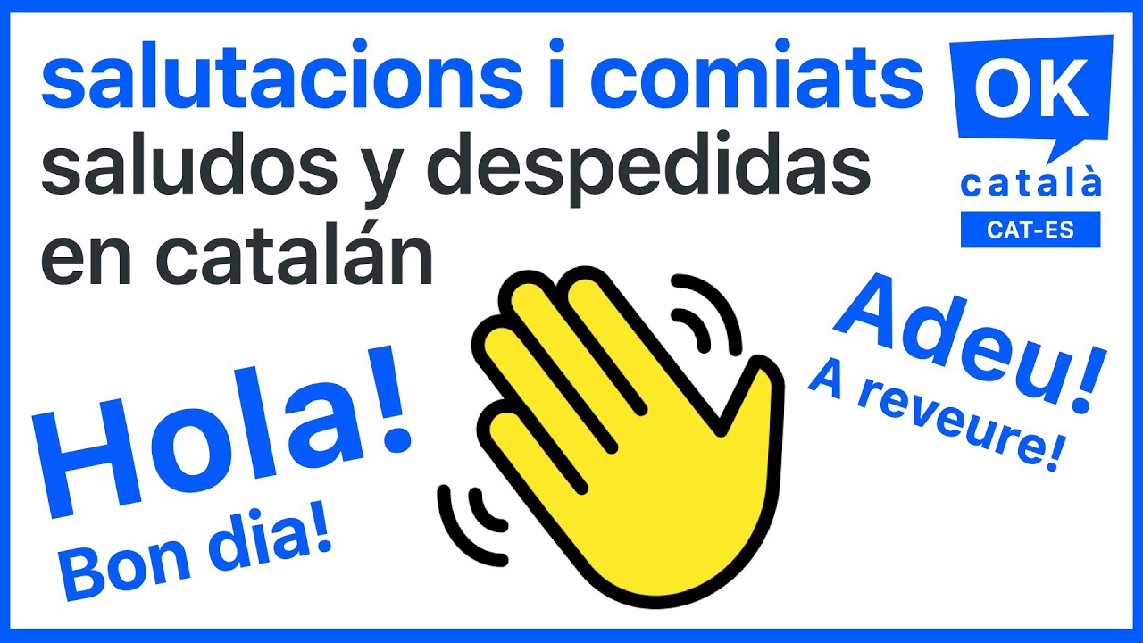 cómo se dice buenas tardes en catalán
