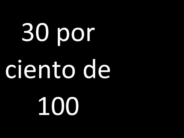 cuanto es el 30 de 100