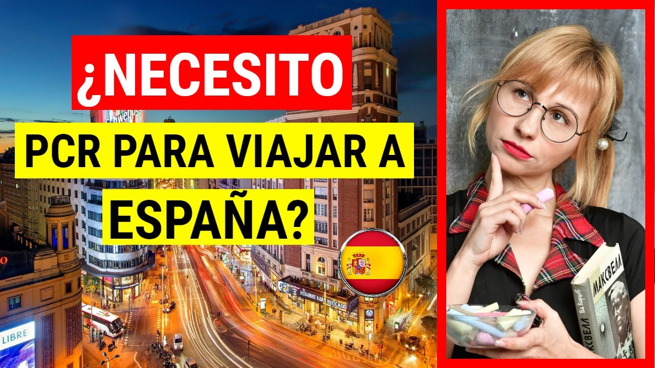 es necesario pcr para entrar en españa