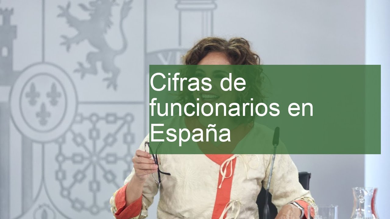 evolucion numero de funcionarios en españa