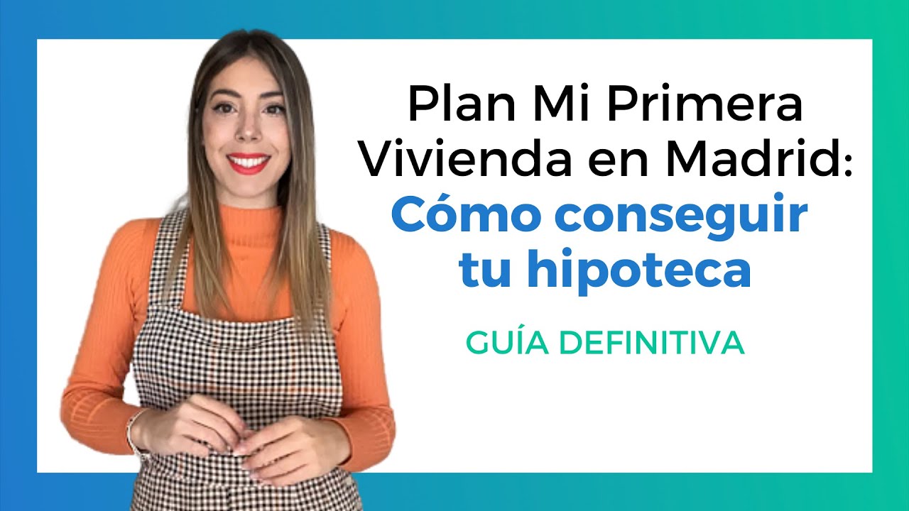 plan mi primera vivienda madrid requisitos