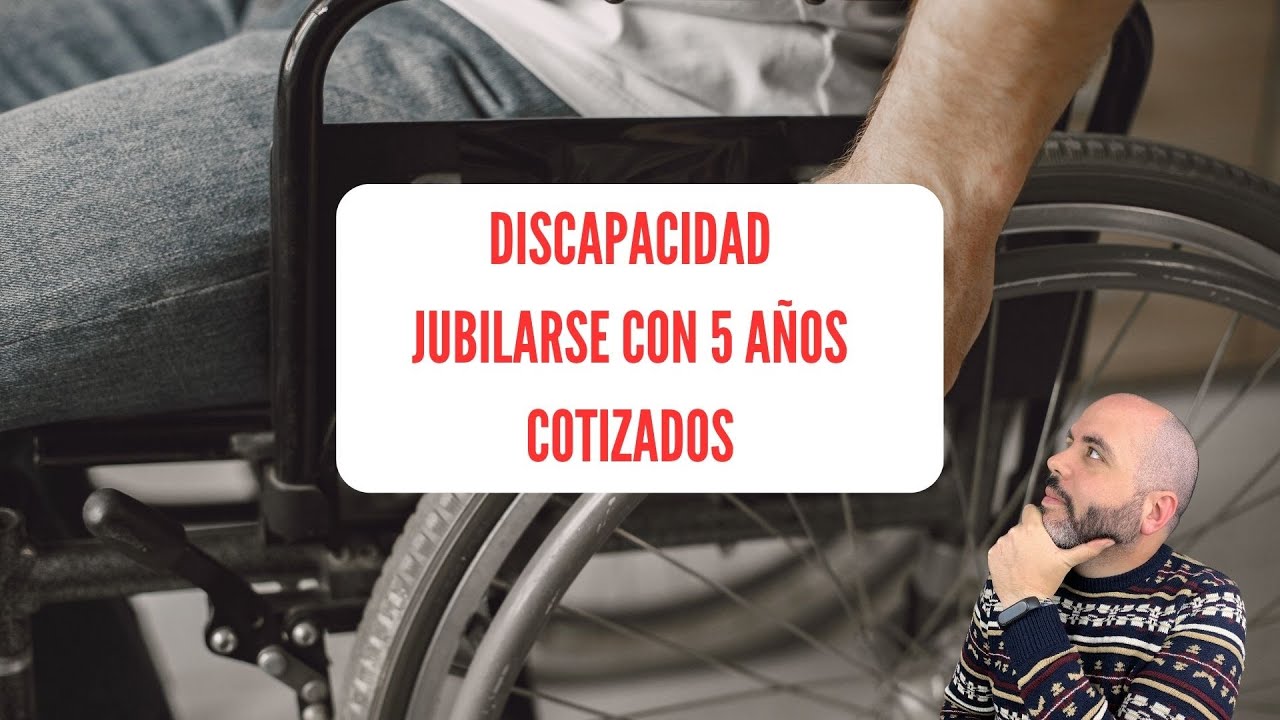 si tienes discapacidad te puedes jubilar antes